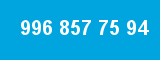 996 857 75 94
